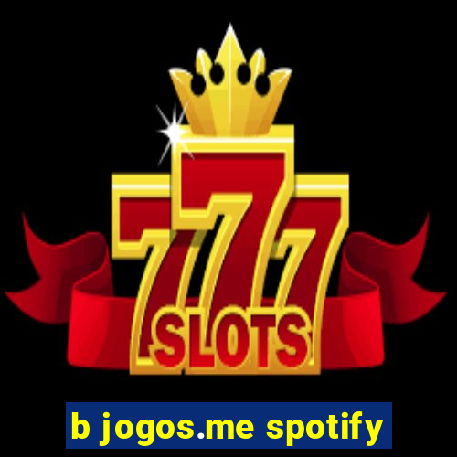 b jogos.me spotify